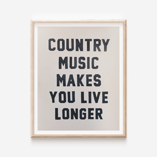 Country Music Makes You Live Longer Print