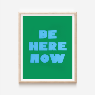 Be Here Now Green + Blue Print