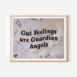 Gut Feelings Are Guardian Angels Print
