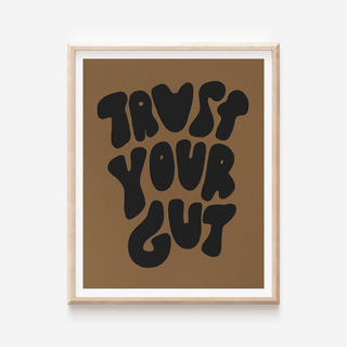 Trust Your Gut Print - Mocha and Black