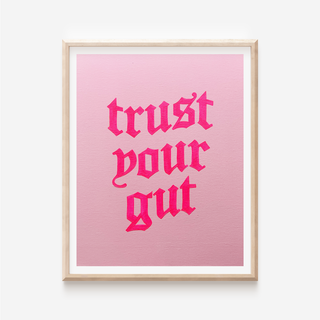 Trust Your Gut Traditional Print - Neon Pink