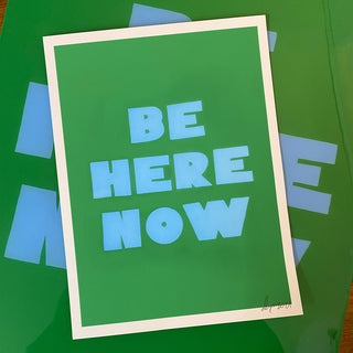 Be Here Now Green + Blue Print