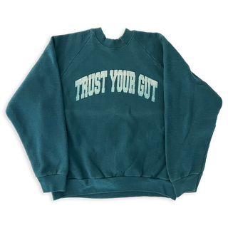 Vintage Trust Your Gut Sweatshirt - Deep Teal II
