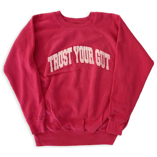 Vintage Trust Your Gut Sweatshirt - Hot Pink II