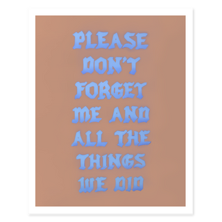 Please Don't Forget Me Neon Blue Print