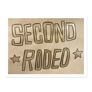 Second Rodeo Print